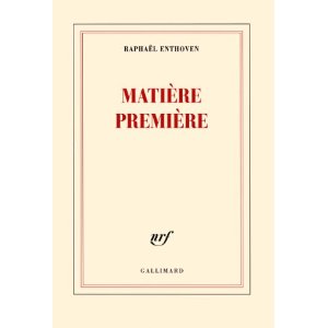 Matière première de Raphaël ENTHOVEN